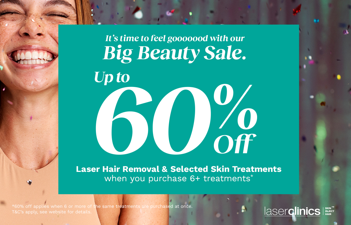 Up to 60% off Laser Hair Removal and selected Skin Treatments* at Laser Clinics Australia